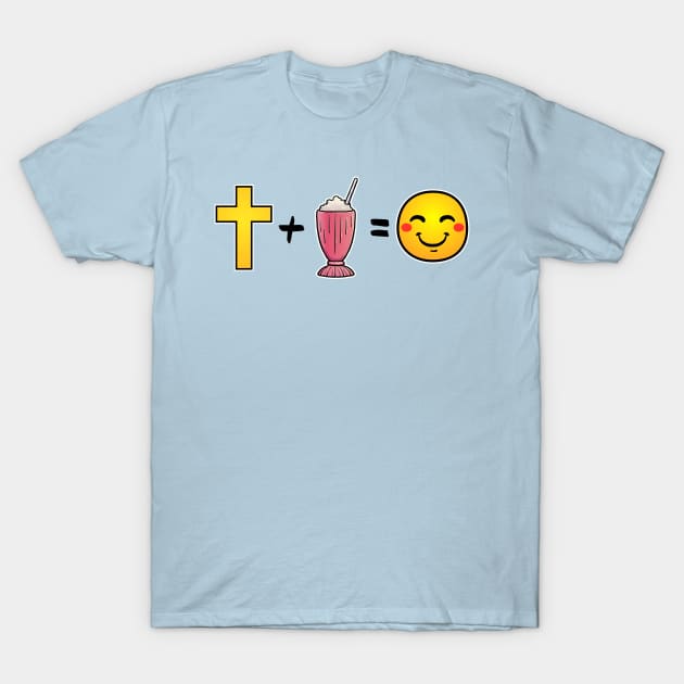 Christ plus Strawberry Milkshakes equals happiness T-Shirt by thelamboy